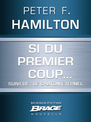 cover image of Si du premier coup... (suivi de) Le Chaton éternel